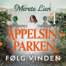 Appelsinparken av Merete Lien (Nedlastbar lydbok)