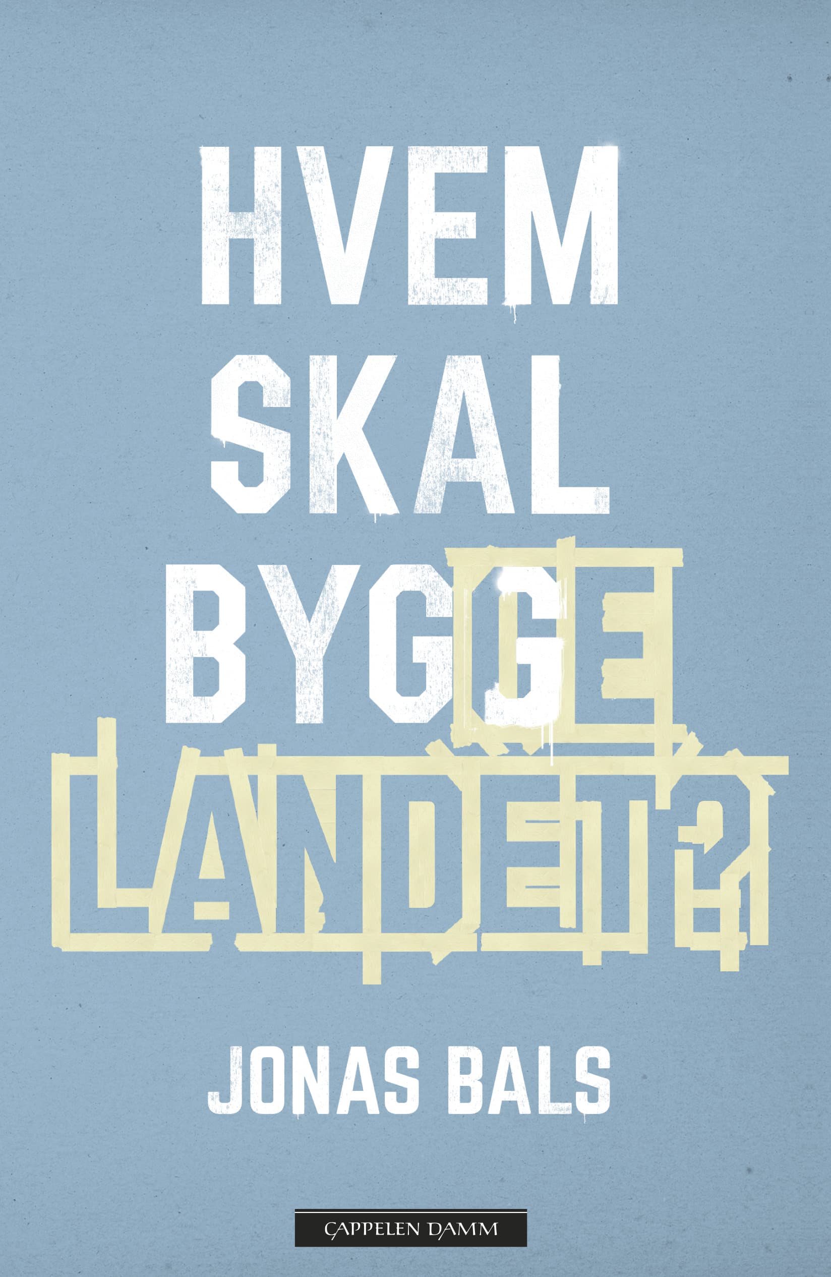 Omslag Hvem skal bygge landet? av Jonas Bals (Ebok)