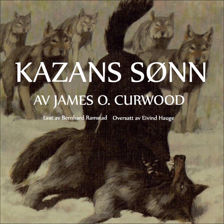 Omslag Kazans sønn av James Oliver Curwood (Lydbok)