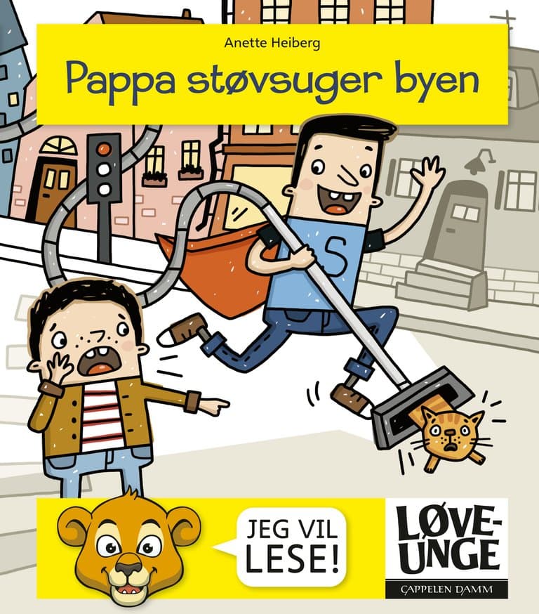 Omslag Løveunge - Pappa støvsuger byen av Anette V. Heiberg (Ebok)