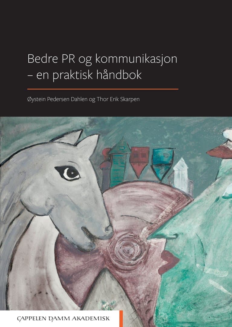 Omslag Bedre PR og kommunikasjon - en praktisk håndbok av Øystein Pedersen Dahlen og Thor Erik Skarpen (Heftet)