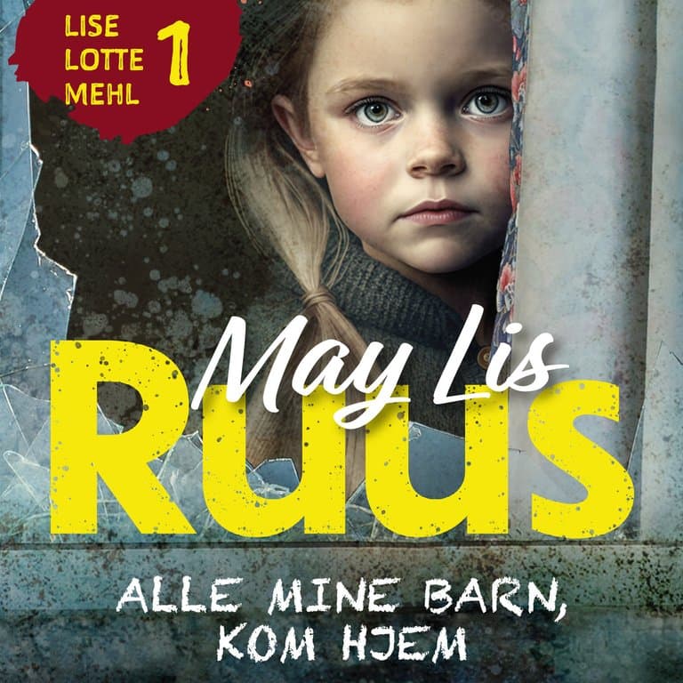 Omslag Alle mine barn, kom hjem av May Lis Ruus (Lydbok)