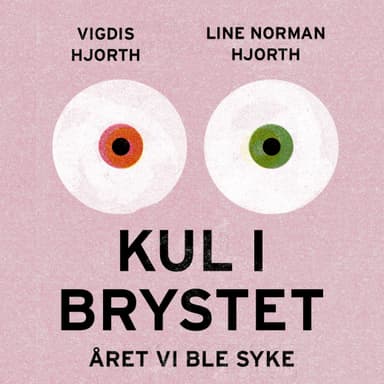 Kul i brystet. Året vi ble syke