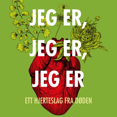 Jeg er, jeg er, jeg er. Ett hjerteslag fra døden