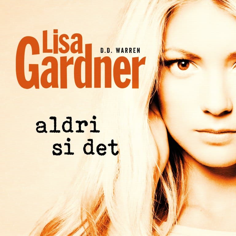 Omslag Aldri si det av Lisa Gardner (Lydbok)