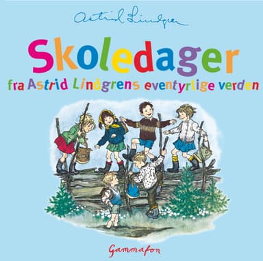 Skoledager i Astrid Lindgrens eventyrlige verden