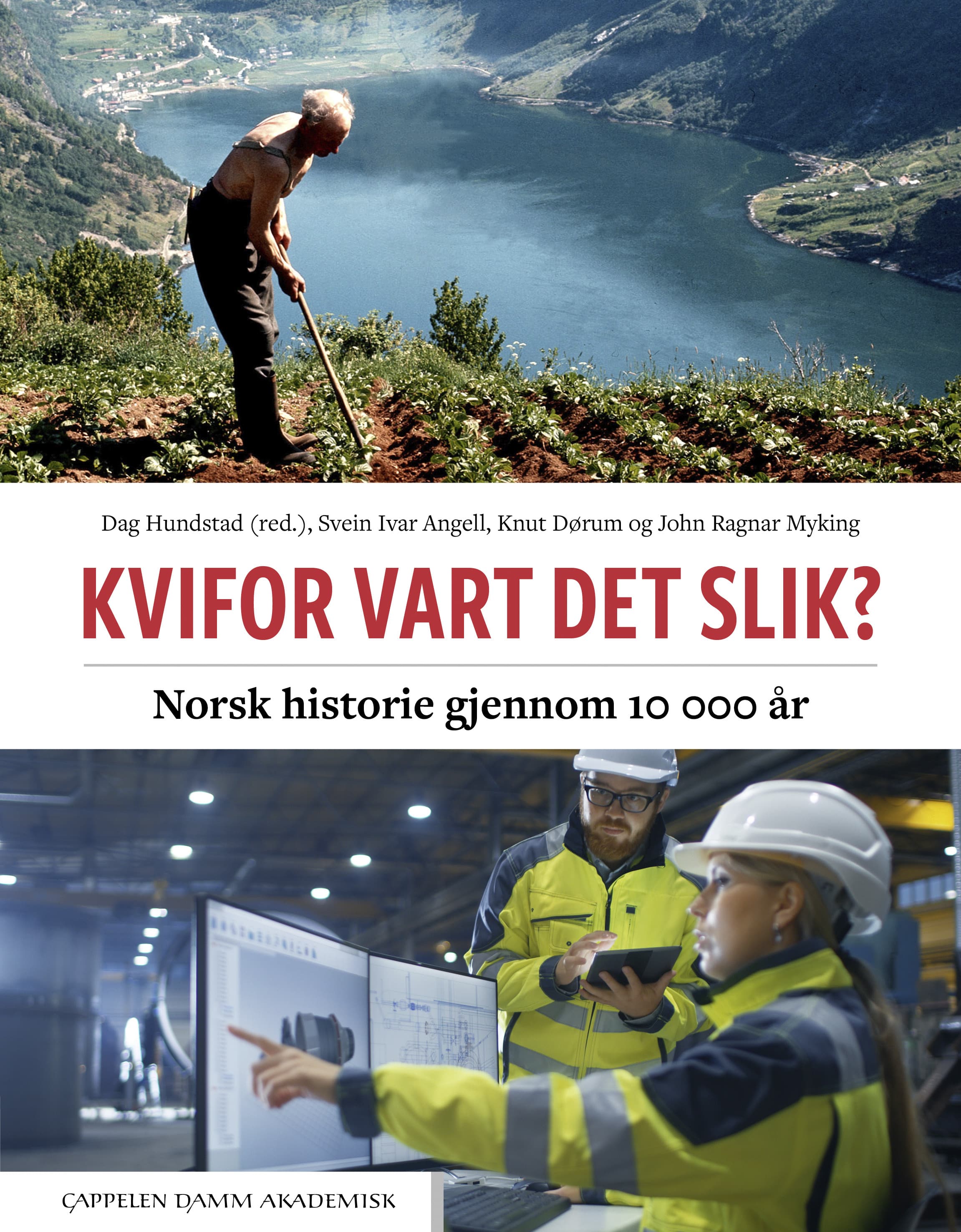 Omslag Kvifor vart det slik? av Dag Hundstad (red.), Svein Ivar Angell, Knut Dørum og John Ragnar Myking (Innbundet)