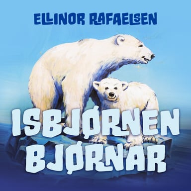 Omslag av "Isbjørnen Bjørnar"