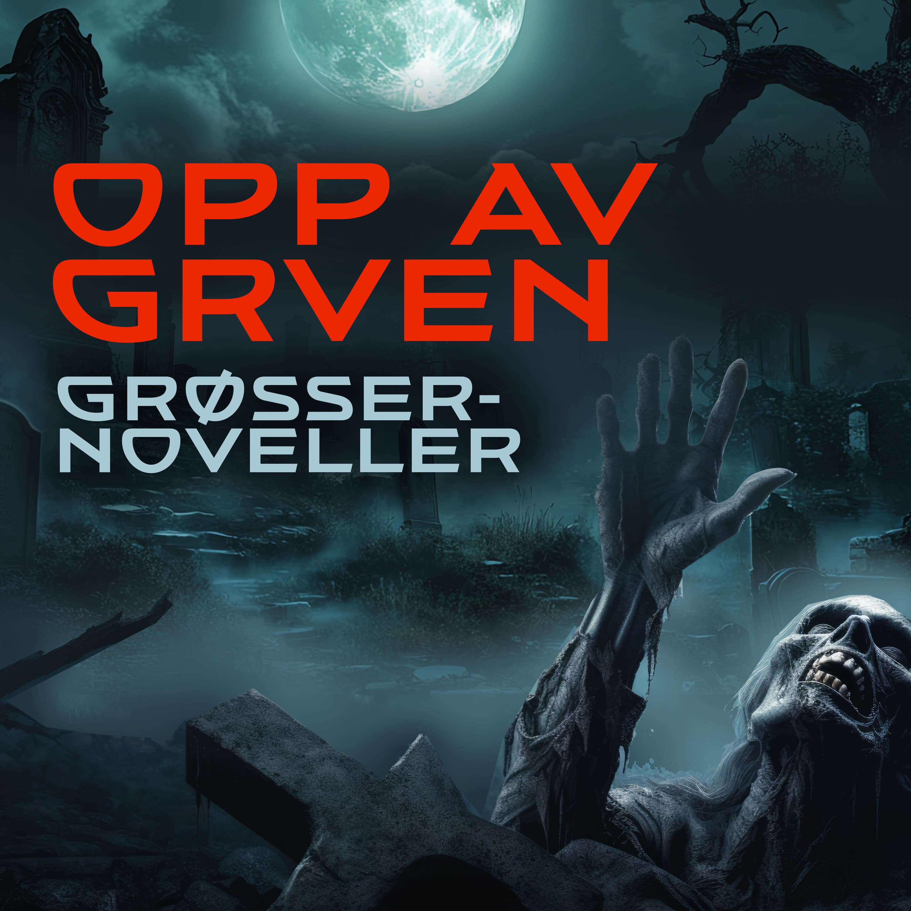 Omslag Opp av graven - Grøsser-noveller av Francis Marion Crawford, Sheridan le Fanu, Clive Pemberton og Jack London (Lydbok)