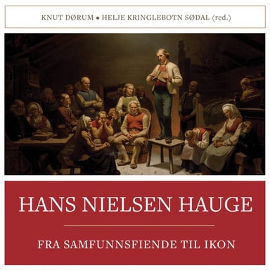 Omslag av "Hans Nielsen Hauge - Fra samfunnsfiende til ikon"