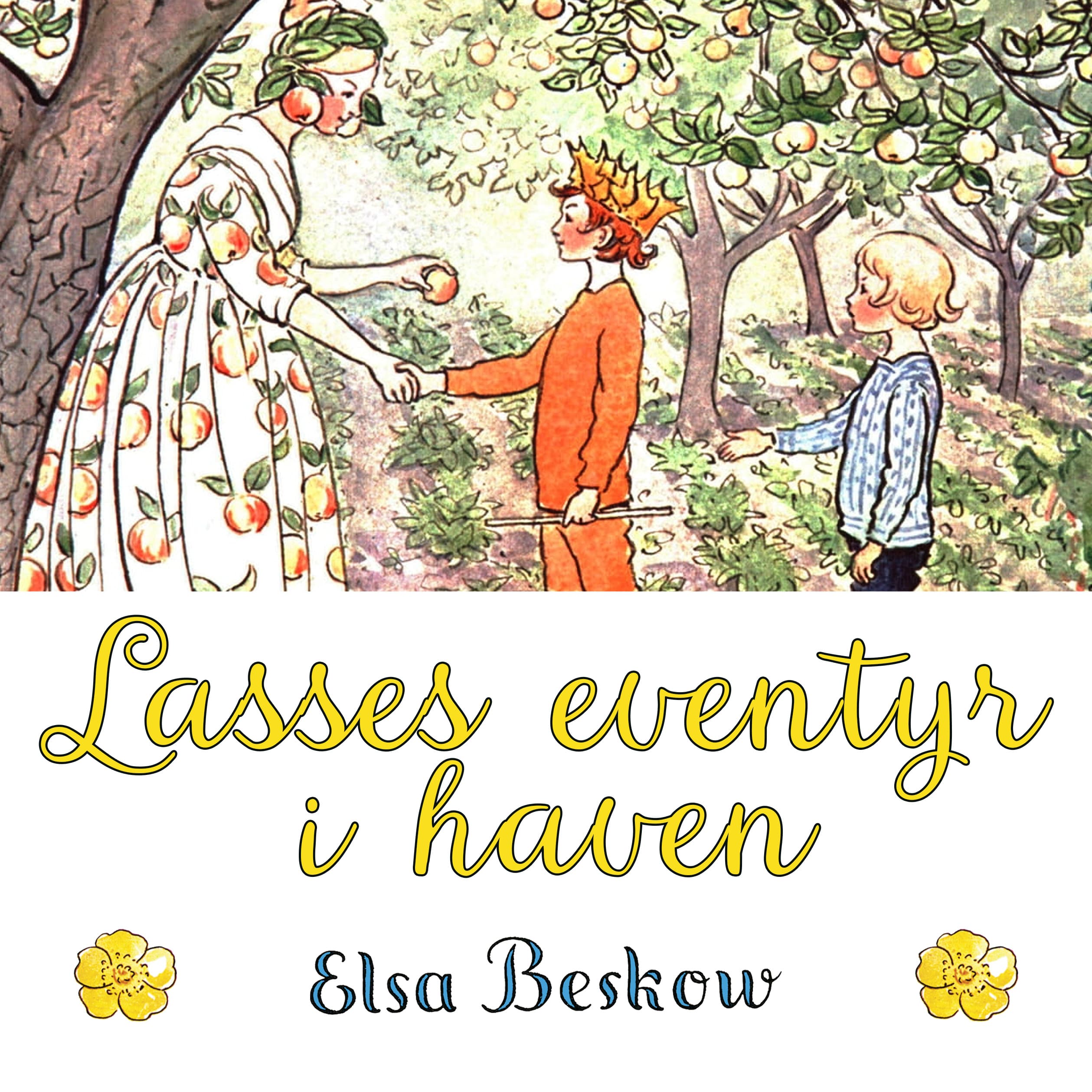 Omslag Lasses eventyr i haven av Elsa Beskow (Lydbok)