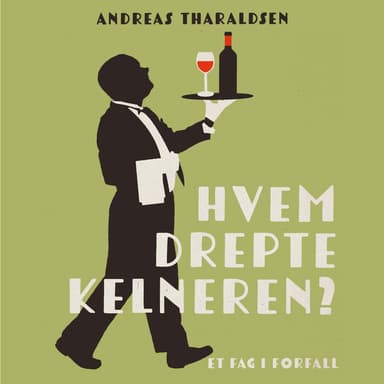 Hvem drepte kelneren? - Et fag i forfall