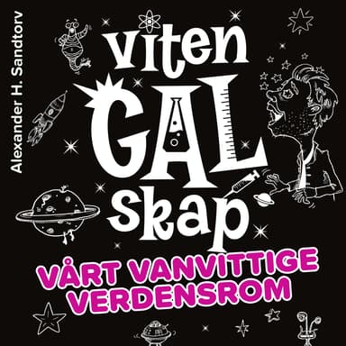 VitenGALskap - Vårt vanvittige verdensrom