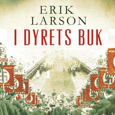 Omslag av "I dyrets buk - beretningen om en amerikansk diplomatfamilie i Hitlers Berlin"