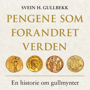 Pengene som forandret verden - En historie om gullmynter