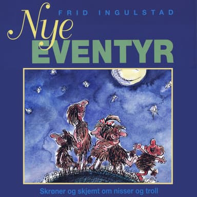 Nye eventyr - Skrøner og skjemt om nisser og troll