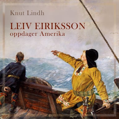 Omslag av "Leiv Eiriksson oppdager Amerika"