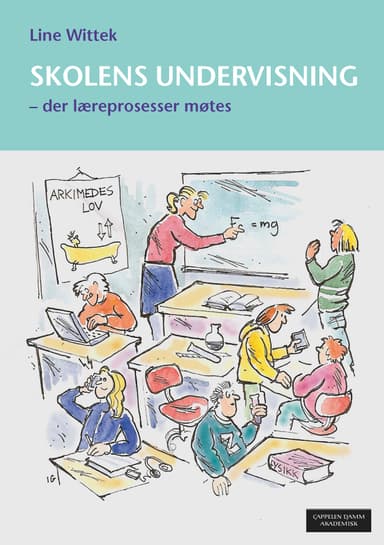 Skolens undervisning - der læreprosesser møtes