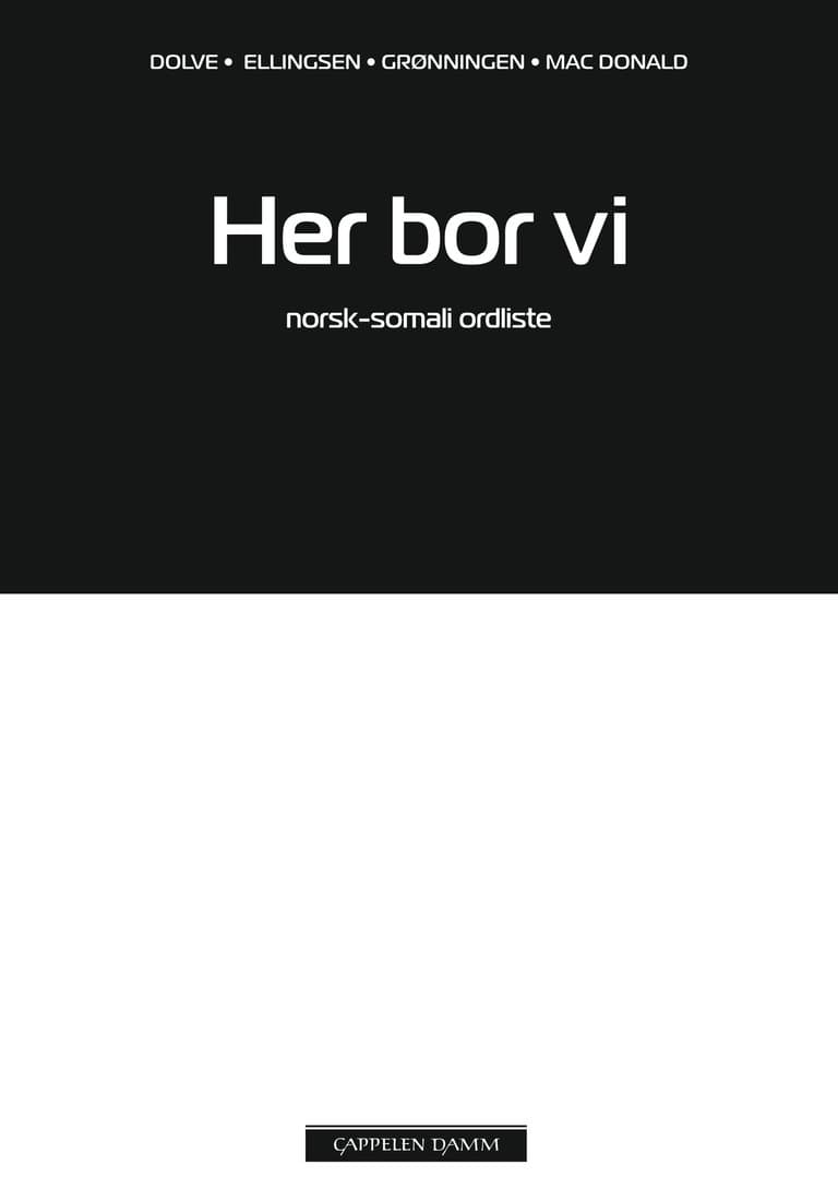 Omslag Her bor vi Norsk-somali ordliste av Ingebjørg Dolve, Janne Grønningen, Elisabeth Ellingsen og Kirsti Mac Donald (Heftet)