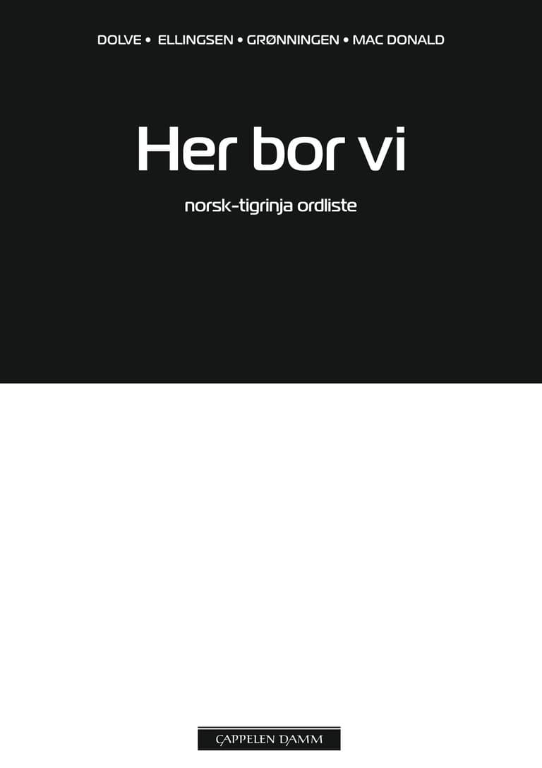 Omslag Her bor vi Norsk-tigrinja ordliste av Ingebjørg Dolve, Janne Grønningen, Elisabeth Ellingsen og Kirsti Mac Donald (Heftet)
