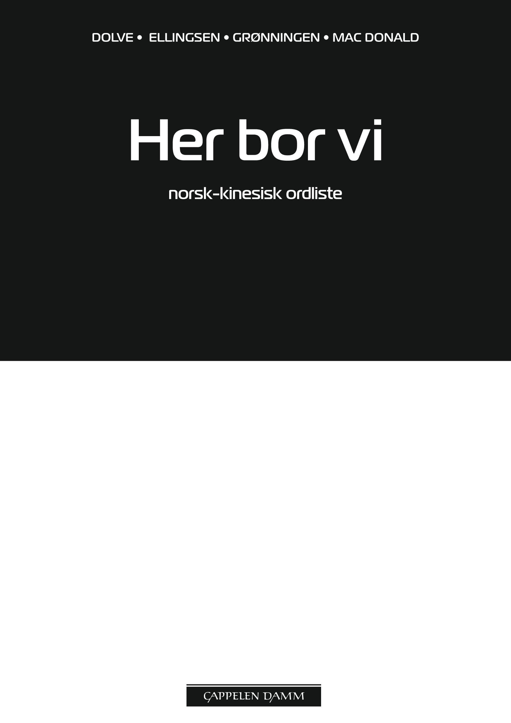 Omslag Her bor vi Norsk-kinesisk ordliste av Ingebjørg Dolve, Janne Grønningen, Elisabeth Ellingsen og Kirsti Mac Donald (Heftet)