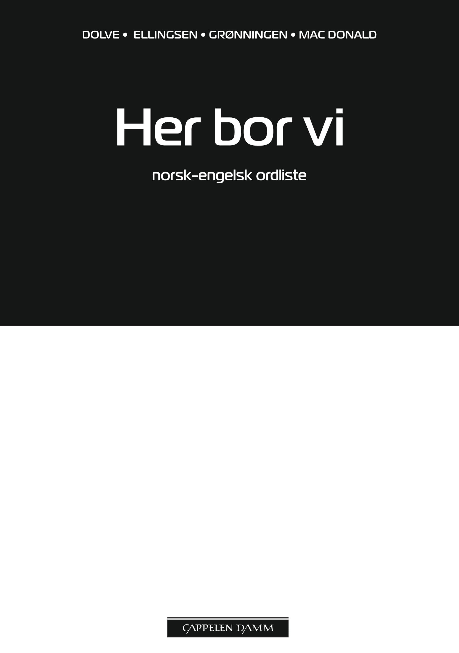 Omslag Her bor vi Norsk-engelsk ordliste av Ingebjørg Dolve, Janne Grønningen, Elisabeth Ellingsen og Kirsti Mac Donald (Heftet)