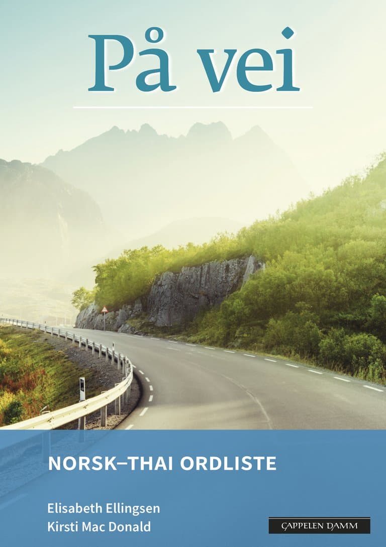 Omslag På vei Norsk-thai ordliste (2018) av Elisabeth Ellingsen og Kirsti Mac Donald (Heftet)