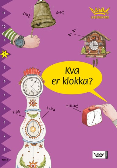 Omslag av "Damms leseunivers 1: Kva er klokka?"