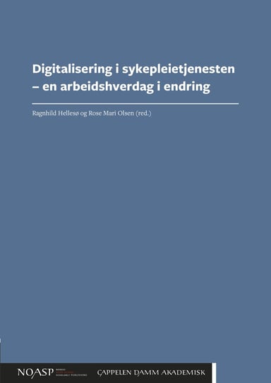 Omslag av "Digitalisering i sykepleietjenesten – en arbeidshverdag i endring"