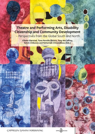 Theatre and Performing Arts, Disability Citizenship and Community Development - Perspectives from the Global South and North