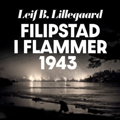 Filipstad i flammer 1943