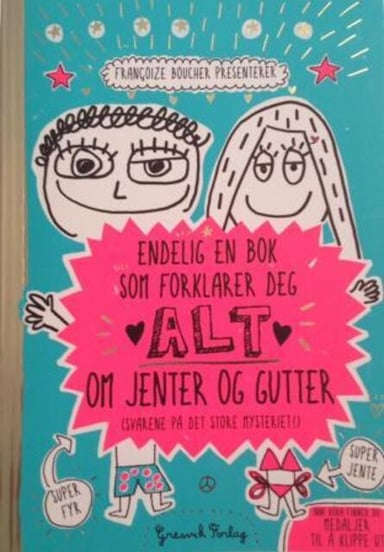 Omslag av "Endelig en bok som forklarer deg alt om jenter og gutter"