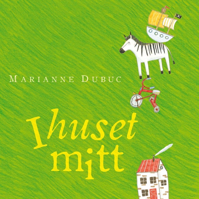 Omslag I huset mitt av Marianne Dubuc (Innbundet)
