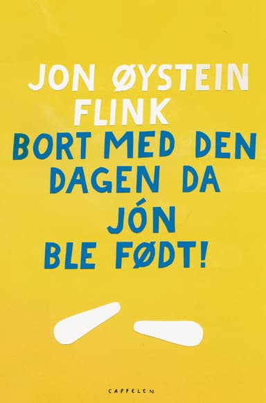 Bort med den dagen da Jón ble født!
