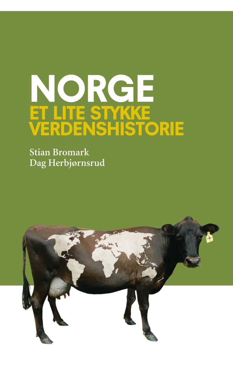 Omslag Norge - et lite stykke verdenshistorie av Stian Bromark og Dag Herbjørnsrud (Innbundet)