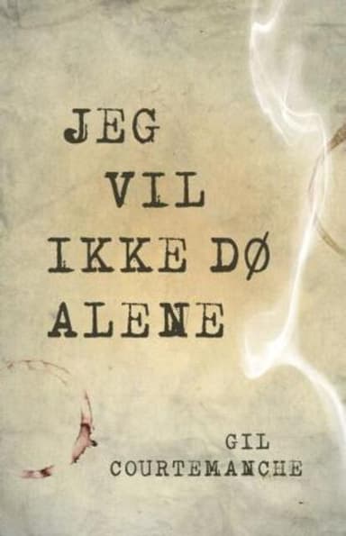 Jeg vil ikke dø alene