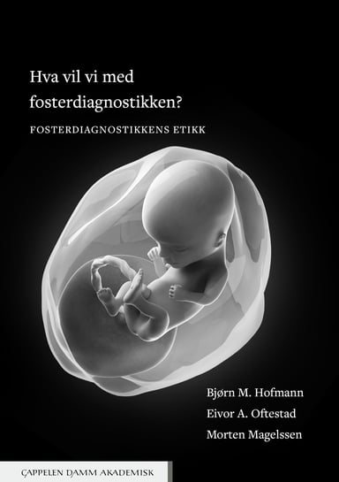 Omslag av "Hva vil vi med fosterdiagnostikken?"