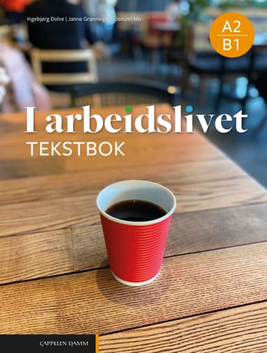 I arbeidslivet Tekstbok A2–B1 (Nynorsk)