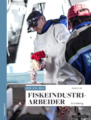 I arbeidslivet Jeg vil bli fiskeindustriarbeider