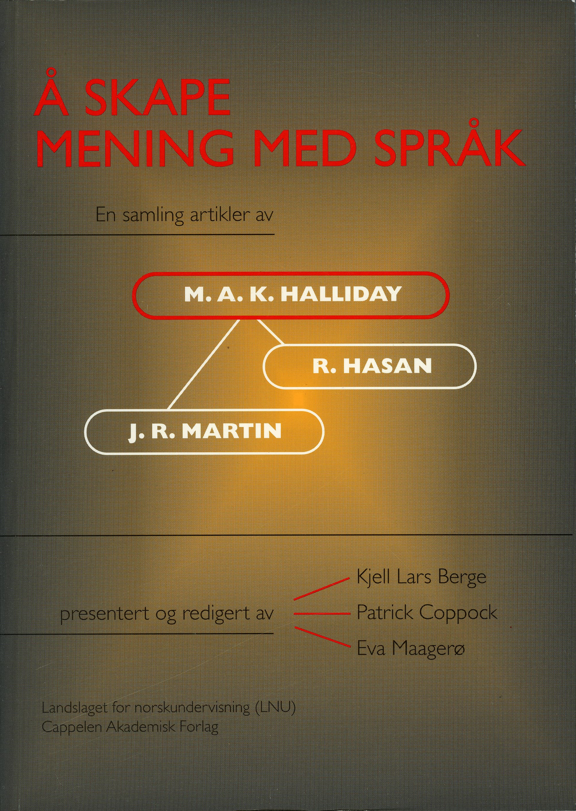 Omslag Å skape mening med språk av Kjell Lars Berge, Eva Maagerø og Patrick Coppock (red.) (Heftet)