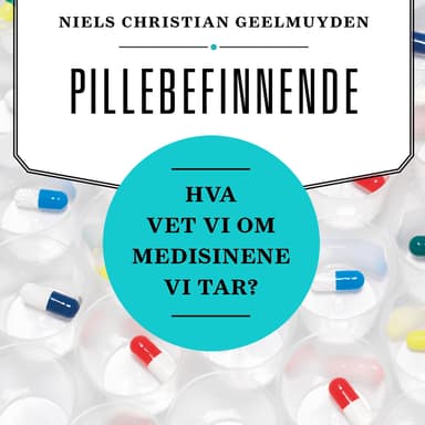 Pillebefinnende - Hva vet vi om medisinene vi tar?