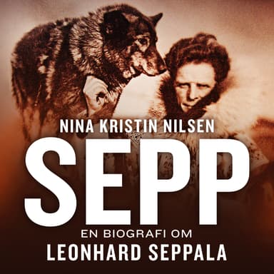 Sepp - En biografi om Leonhard Seppala