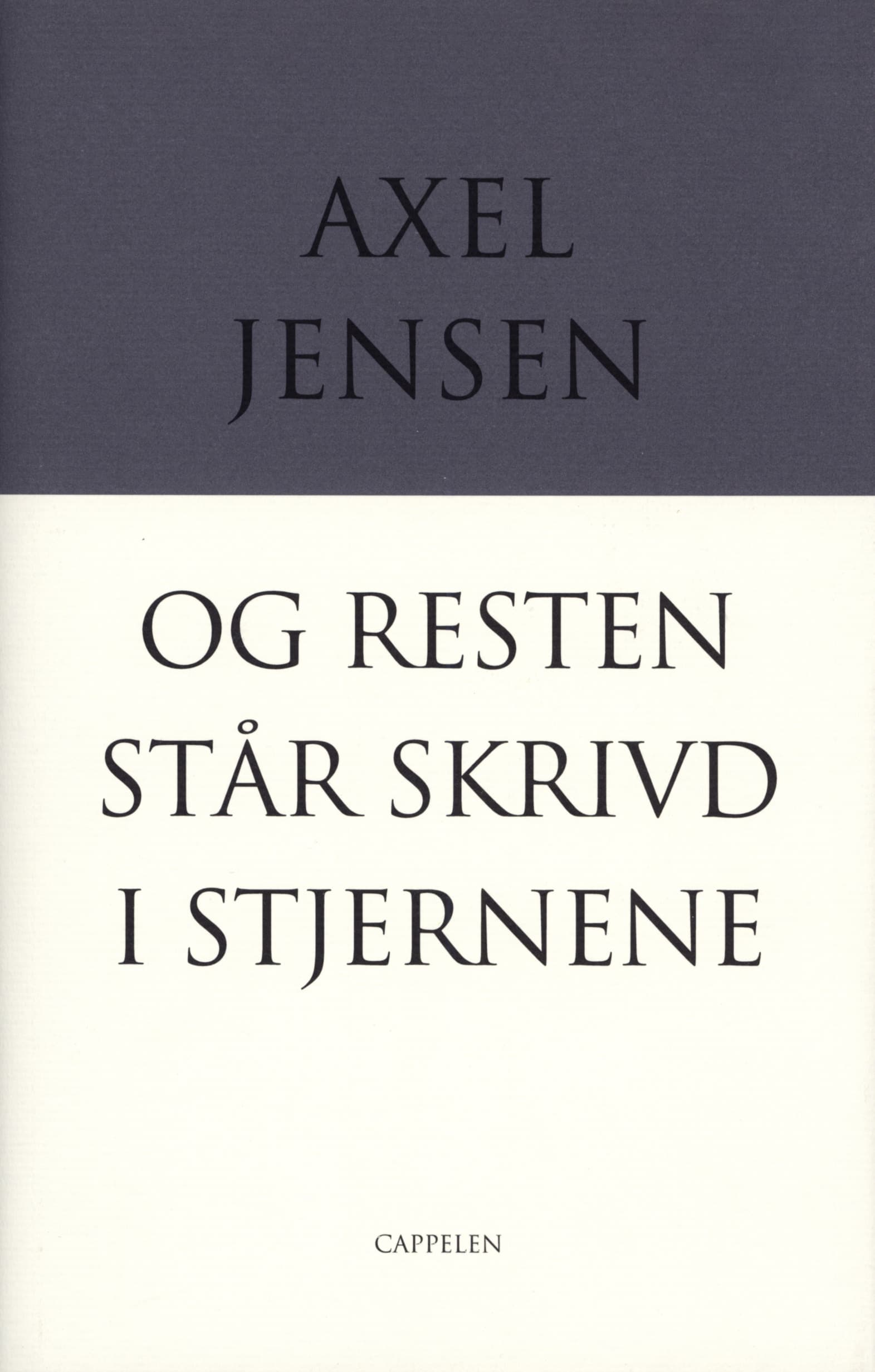 Omslag Og resten står skrivd i stjernene av Axel Jensen (Innbundet)