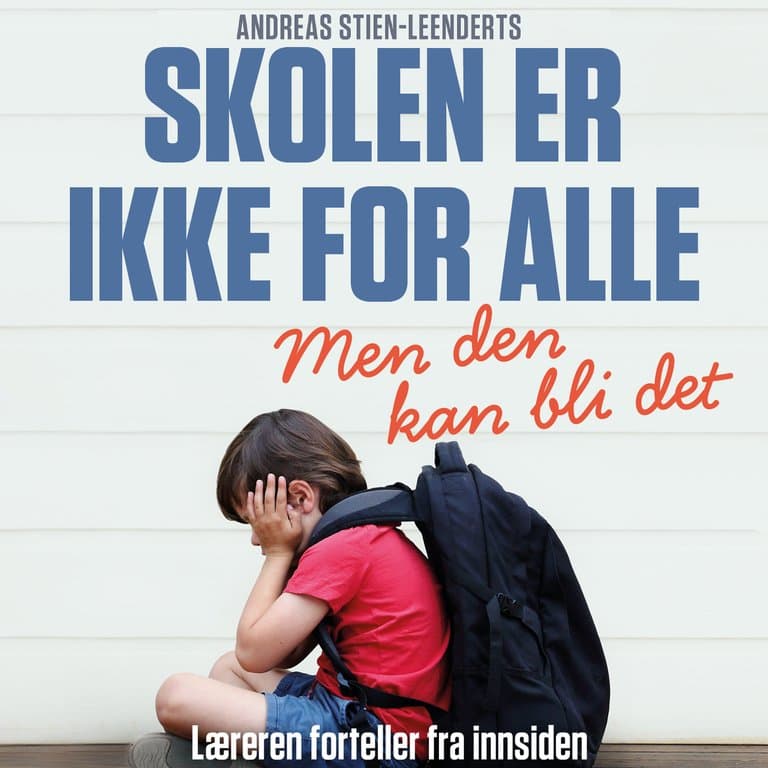 Omslag Skolen er ikke for alle av Andreas Stien-Leenderts (Lydbok)