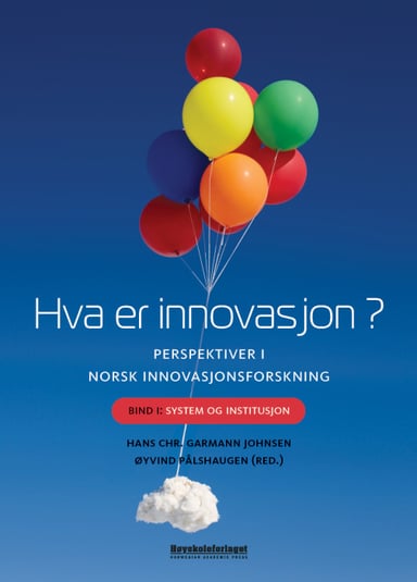 Omslag av "Hva er innovasjon? Perspektiver i norsk innovasjonsforskning"