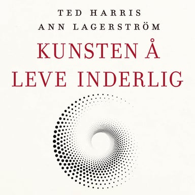 Omslag av "Kunsten å leve inderlig - En praktisk veiviser til vår tids jakt på mening"