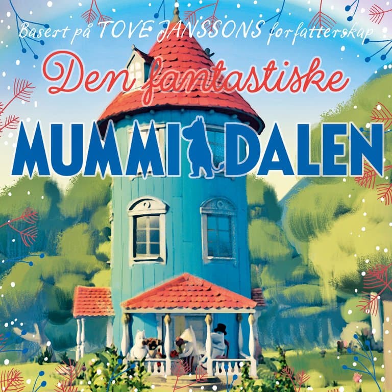 Omslag Den fantastiske Mummidalen av Basert på Tove Janssons forfatterskap (Lydbok)