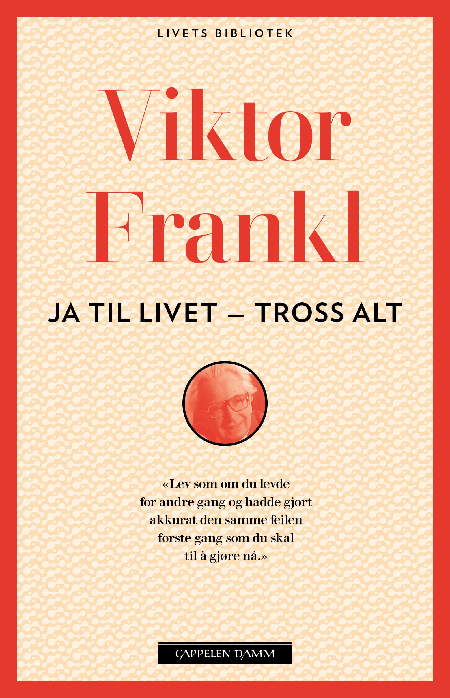 Omslag Ja til livet - tross alt av Viktor E. Frankl (Heftet)