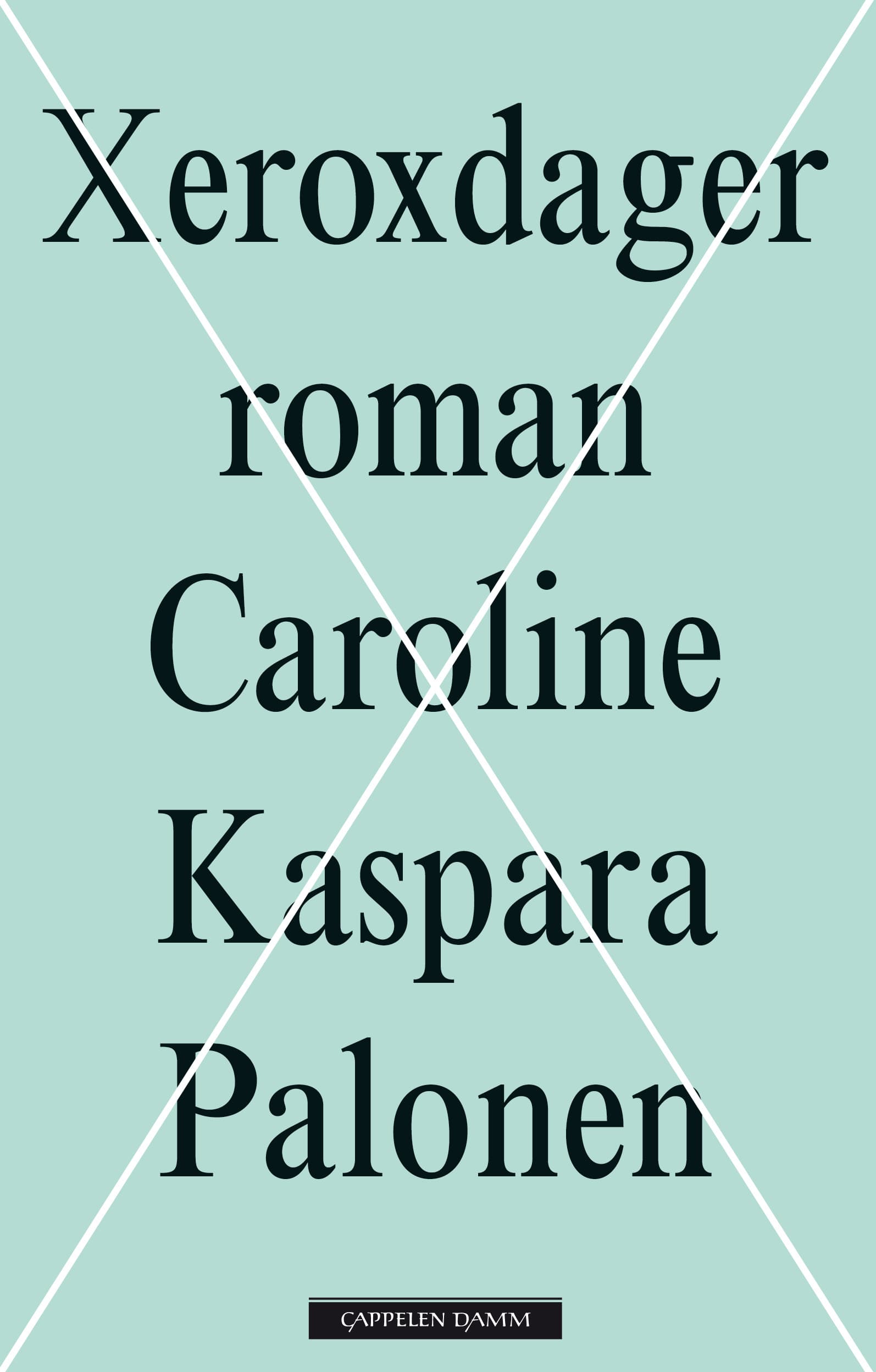 Omslag Xeroxdager av Caroline Kaspara Palonen (Innbundet)
