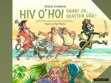 Hiv o'hoi - snart er skatten vår! - Kaptein Sabeltann sangbok 1